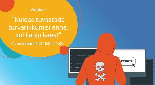 Webinar | Kuidas tuvastada turvarikkumisi enne, kui kahju käes?